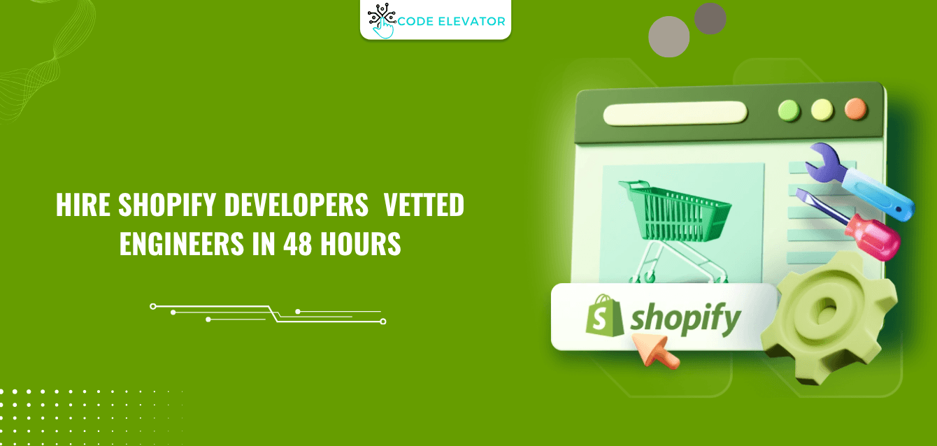 Hire Shopify Developers Vetted Engineers in 48 Hours