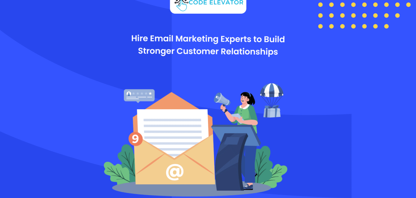 Hire Email Marketing Experts to Build Stronger Customer Relationships Hire Email Marketing Experts