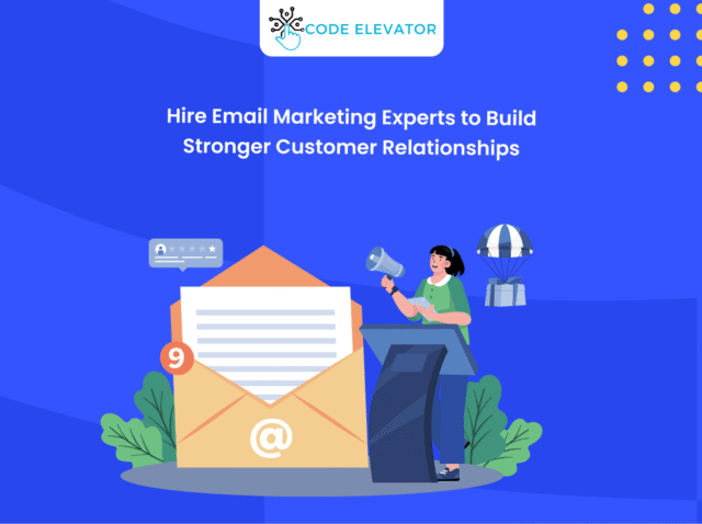 Hire Email Marketing Experts to Build Stronger Customer Relationships Hire Email Marketing Experts