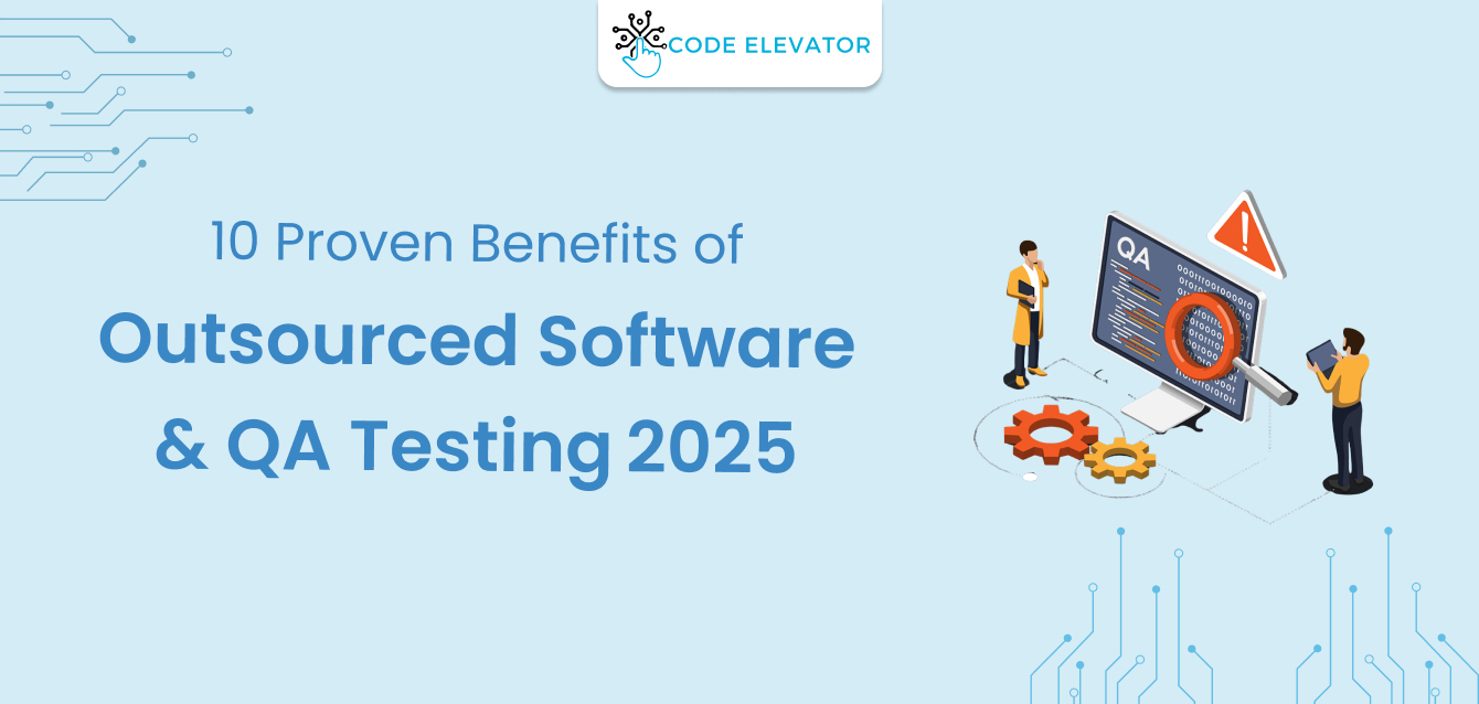 10 Proven Benefits of Outsourced Software & QA Testing 2025 QA testing