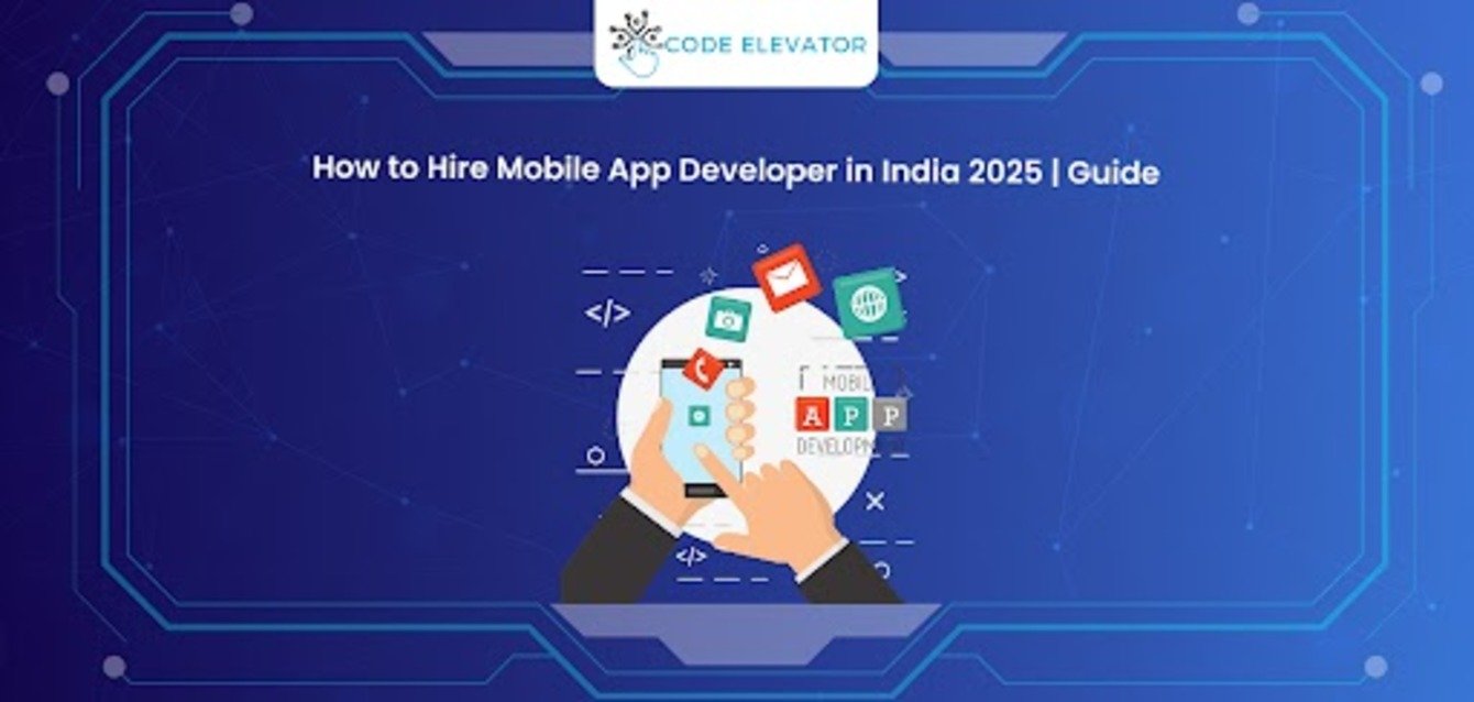 How to Hire Mobile App Developer in India 2025 | Guide moblie