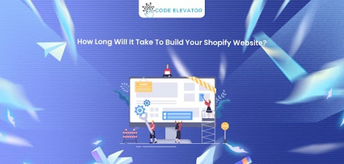 How Long Will It Take To Build Your Shopify Website? shopify