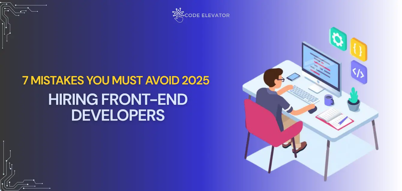 7 Hiring Mistakes to Avoid When Hiring Front-End Developers Hiring front-end developers
