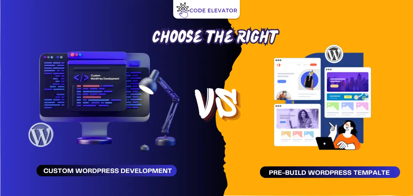 Custom WordPress Development vs Templates: Choose the Right Custom WordPress Development vs Templates