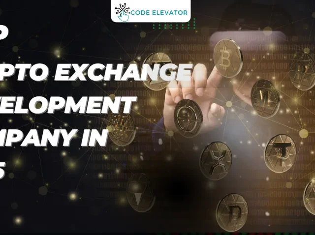 Top Crypto Exchange Development Company in 2025