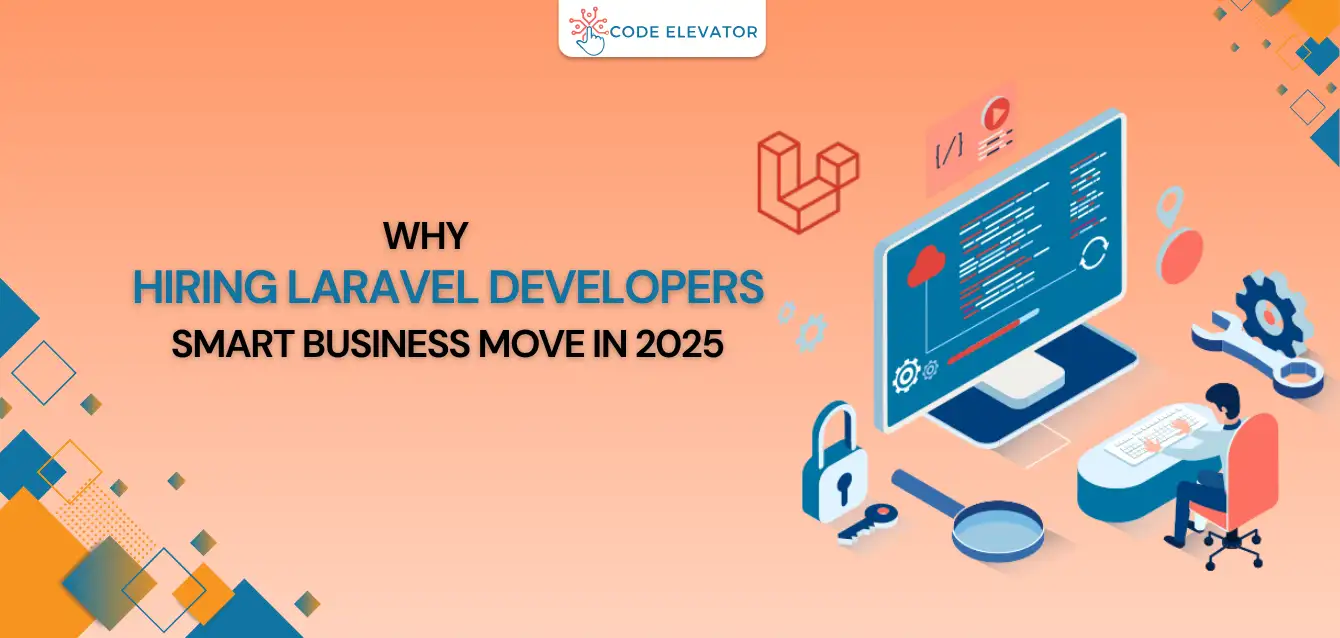 Why Hiring Laravel Developers Is a Smart Business Move in 2025 hiring Laravel developers