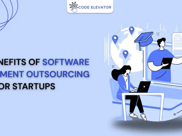 Benefits of Software Development Outsourcing for Startups