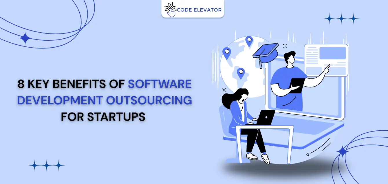 Benefits of Software Development Outsourcing for Startups