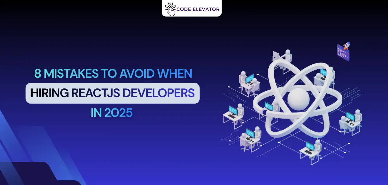 8 Mistakes to Avoid When Hiring ReactJS Developers in 2025 hiring ReactJS developers 2025