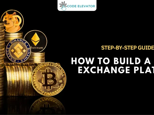 How to Build a Crypto Exchange Platform: Step-by-Step Guide
