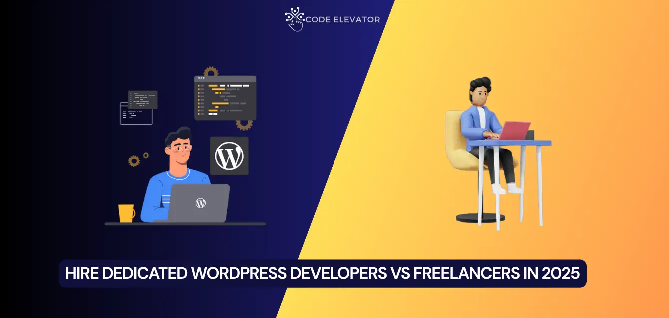 Hire Dedicated WordPress Developers vs Freelancers in 2025 Hire dedicated WordPress developers vs freelancers