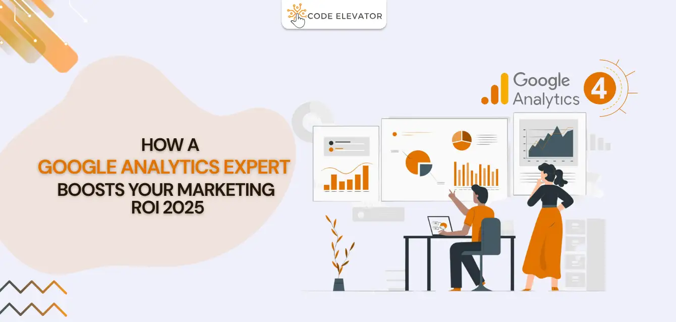 How a Google Analytics Expert Boosts Your Marketing ROI 2025 Google Analytics Expert