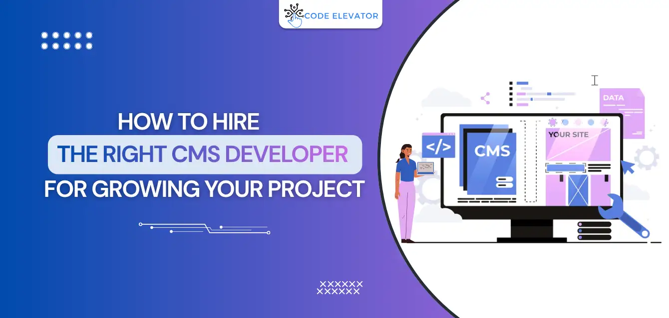 Hire the Right CMS Developer