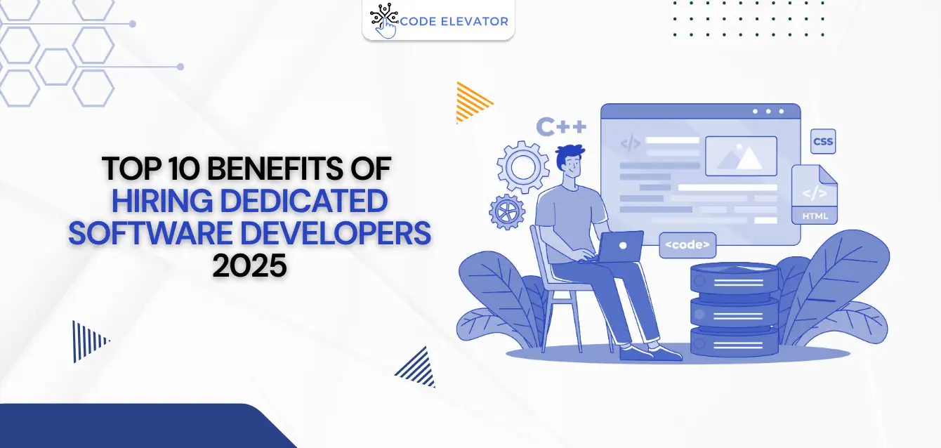 Top 10 Benefits of Hiring Dedicated Software Developers 2025 hiring dedicated software developers