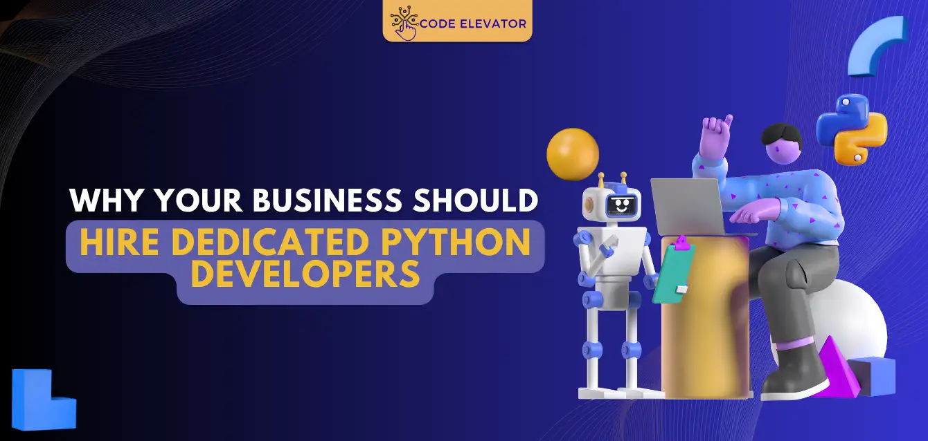 Why Your Business Should Hire Dedicated Python Developers Hiring dedicated Python developers