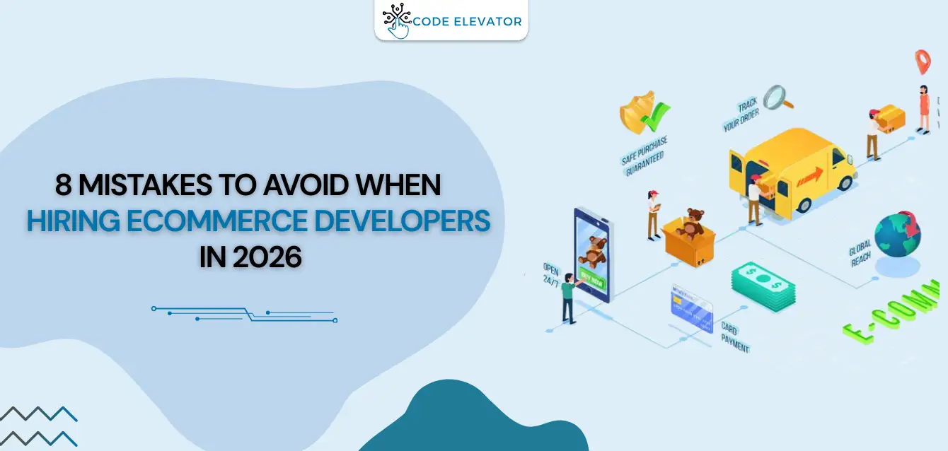 8 Mistakes to Avoid When Hiring eCommerce Developers in 2026 Hiring eCommerce Developers in 2026