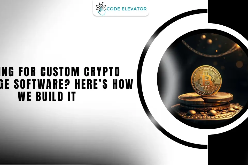 Looking for Custom Crypto Exchange Software? Here’s How We Build It Looking for Custom Crypto Exchange Software? Here’s How We Build It