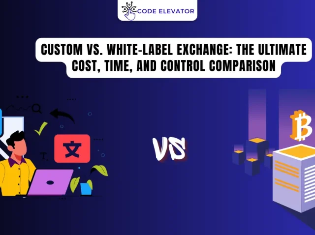 Custom vs. White-Label Exchange: Cost & Time to Build in 2025