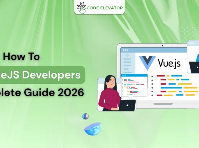 How to Hire the Right VueJS Developer: A Complete Guide 2026 Hire VueJS Developers in 2026