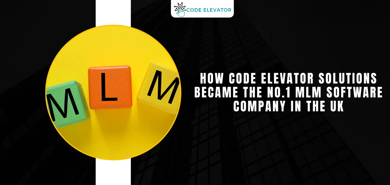 How Code Elevator Solutions Became the No.1 MLM Software Company in the UK No.1-MLM-Software-Company-in-the-UK