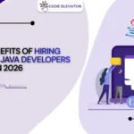 Benefits of Hiring Java Developers in 2026