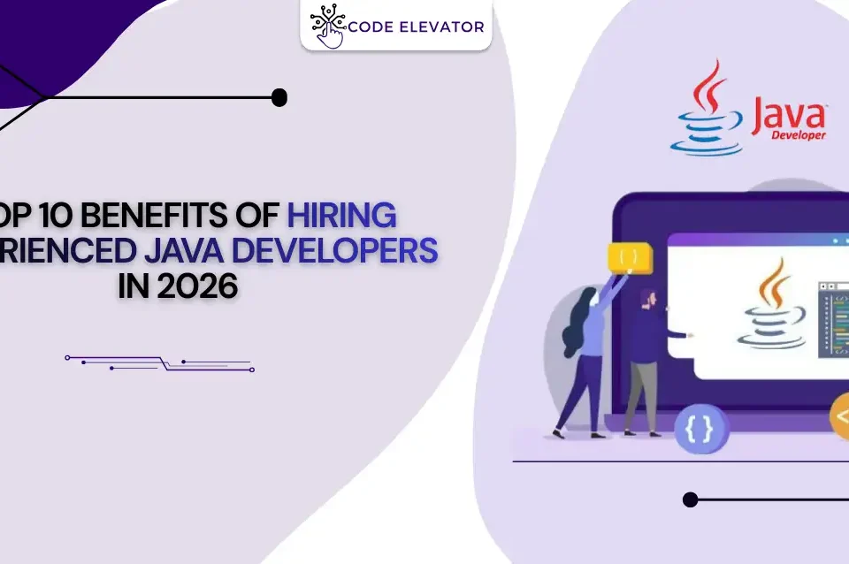 Benefits of Hiring Java Developers in 2026