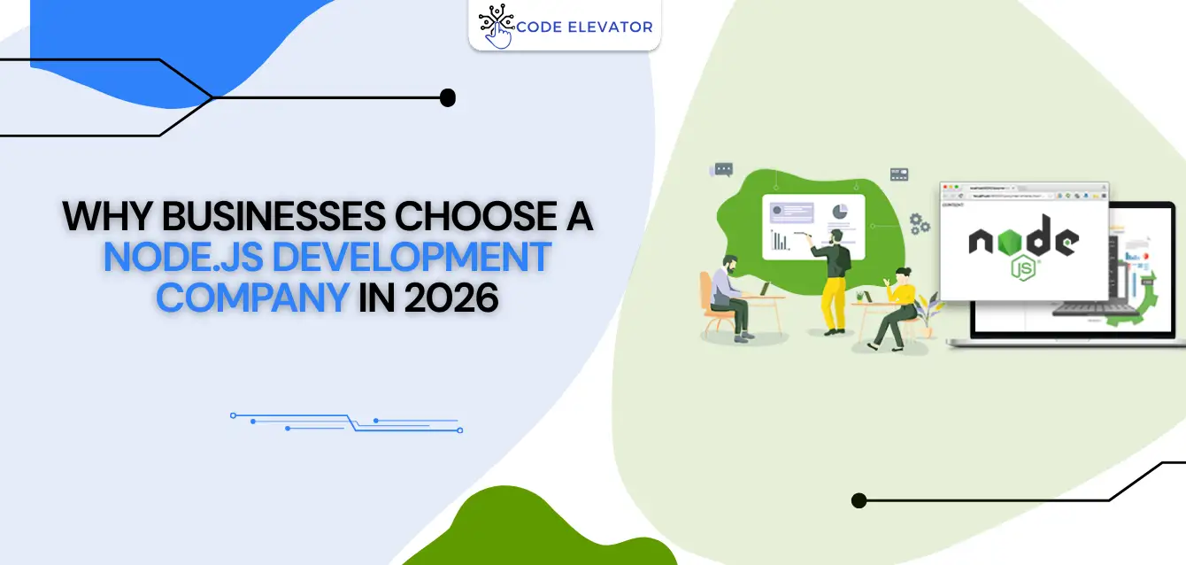 Why Businesses Choose a Node.js Development Company in 2026 Node.js Development Company in 2026