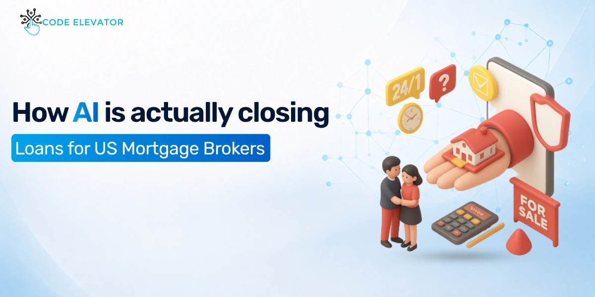 How AI is actually closing loans for US mortgage brokers Hire ai developer