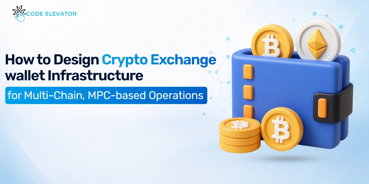 How to design crypto exchange wallet infrastructure for multi-chain