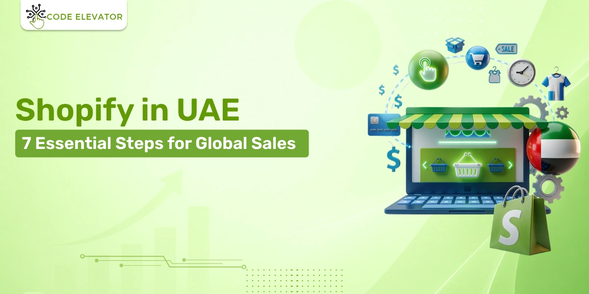 Shopify in UAE: 7 Essential Steps for Global Sales