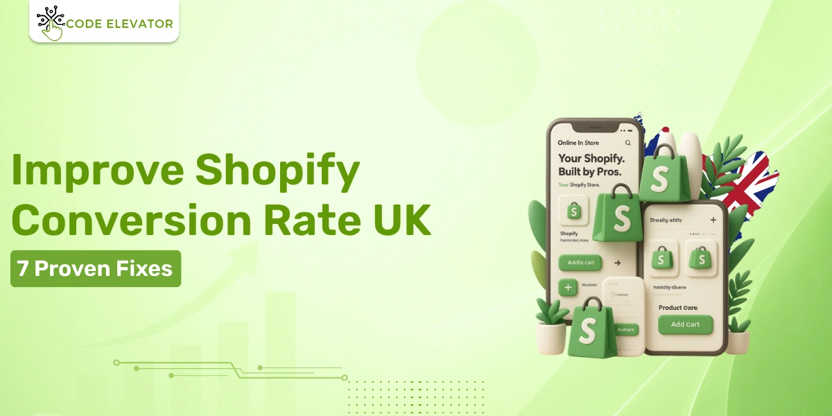 Improve Shopify Conversion Rate UK: 7 Proven Fixes