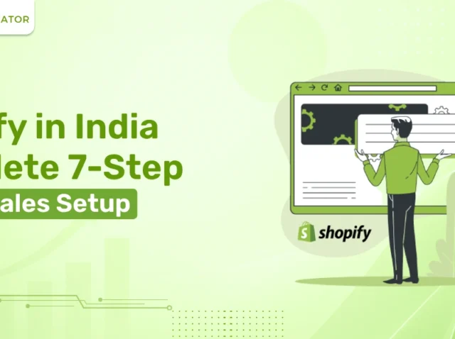 Shopify in India: Complete 7-Step Global Sales Setup